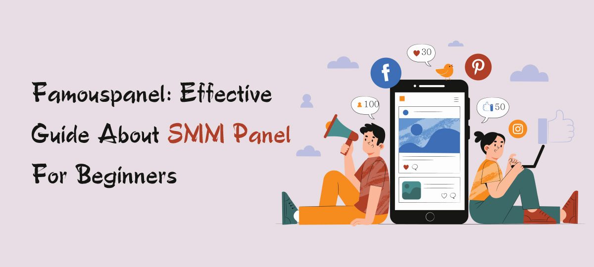 Effective Guide About SMM Panel For Beginners